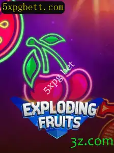 Exploring the Thrills of ExplodingFruits: A Dive into the Exciting World of 5xpg Bet